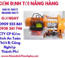 Kiểm định tời nâng hàng- kiểm định tời nâng hàng trong bao lâu